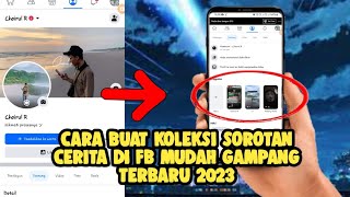 Cara buat koleksi cerita di Fb | Bikin sorotan cerita di Fb mudah gampang Terbaru 2023 ‼️