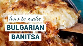 Love filo pastry? You have to try this traditional dish | How to make BULGARIAN BANITSA