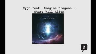 Kygo feat. Imagine Dragons - Stars Will Align (2024) audio