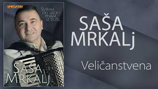 Sasa Mrkalj - Velicanstvena (Audio 2022)