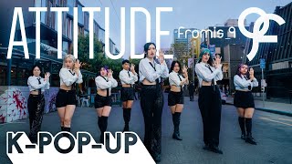 [K-POP IN PUBLIC] fromis_9 (프로미스나인) 'Attitude' | DANCE COVER BY K-POP-UP