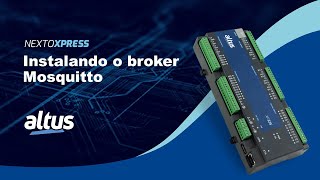 Nexto Xpress com MQTT - Instalando o broker Mosquitto