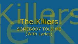 The Killers - Somebody Told Me (With Lyrics)