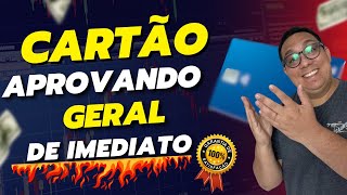 CARTÃO DE CRÉDITO APROVANDO GERAL | FÁCIL E IMEDIATO NA APROVAÇÃO