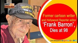 Frank Barron|| Former cartoon writer, Hollywood Reporter editor ‘Frank Barron’, Dies at 98