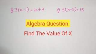 Mathematics Question | Algebra | Find The Value Of X