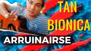 [TUTORIAL] TAN BIONICA - ARRUINARSE 🎸  [SIMPLIFICADO]