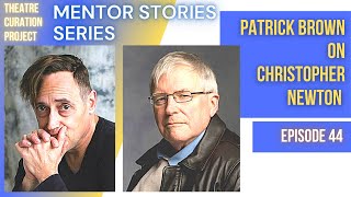 Mentor Stories Ep. 44 - Patrick Brown on Christopher Newton