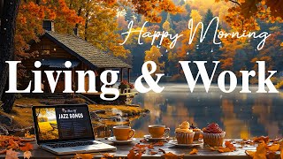 Living Work Fall Jazz Playlist & Elegant Morning Bossa Nova ~ Instrumental Background Jazz for Cafe