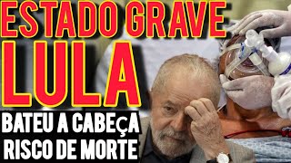 LULA EM ESTADO GRAVE BATEU A CABEÇA APÓS LEVAR CAIR DENTRO DE CASA