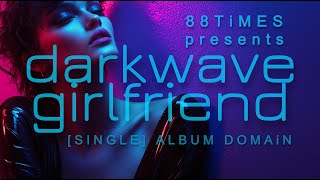 Darkwave Girlfriend | 88TiM☰S #synthwave #retrowave #88times