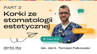 Korki ze stomatologii estetycznej PART 2 🦷 lek. dent. Tomasz Fałkowski