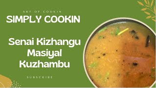 !! SENAI KIZHANGU MASIYAL KUZHAMBU !! SIMPLE HOME STYLE RECIPE !! EASY TO TRY & TASTY !!