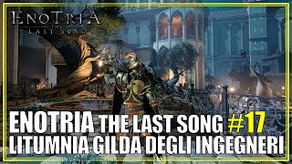 Litumnia Gilda degli Ingegneri Enotria The Last Song Guida Completa 17