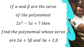 If α and β are the zeros of the polynomial 2x^2-5x+7  find the polynomial whose zeros 2α+3β 3α+2 β