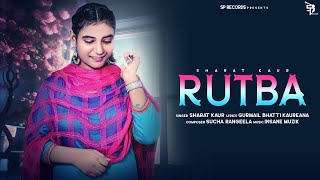 Rutba | Sharat Kaur | New Punjabi Song 2024 | Sucha Rangeela Mandeep Mandy Presents