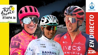 🚴🏼TOUR DE FRANCIA 2024 En Vivo Etapa 16🟢  EGAN BERNAL, RICHARD CARAPAZ, SANTIAGO BUITRAGO 🚴🏼