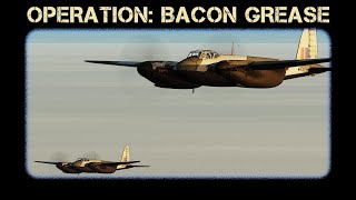 200 Mile Low Altitude Strike In the Mosquito (Operation: Bacon Grease)