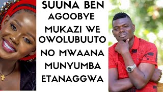 Suuna Ben agoobye mukyaala we munyumba, ddi omukazi lwalina okugaamba nti bezimbye no musajja