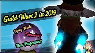 Guild Wars 2 in 2019 | What can YOU expect? [Top 6 List]