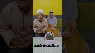 Kenangan Bersama Abah Mak Ketika Sambutan Hari Lahir Abah Ke-80 Tahun 2023