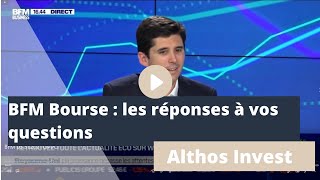 Althos Patrimoine chez BFM Bourse : les réponses aux questions