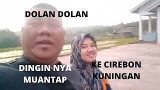 DOLAN DOLAN KE CIREBON KUNINGAN DESA WADUK DARMA KOPENG