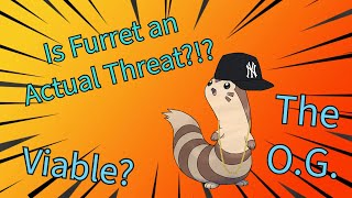 There was an attempt... Oh Furret. (Ranked singles battles w/ Furret)