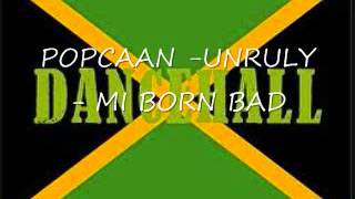 POPCAAN UNRULY (BORN BAD) FEB 2013