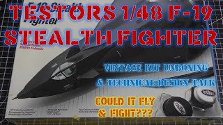 Testors 1/48 F-19 Stealth Fighter - Vintage Kit Unboxing & Technical Talk - Would it Work???