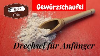 Gewürzschaufel drechseln für Anfänger von Anfänger