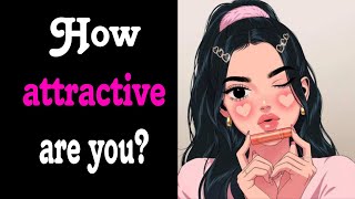 how attractive are you? personality test