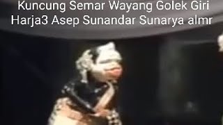 versi audio Kuncung Semar Full Asep Sunandar Sunarya almr Wayang Golek Giri Harja3