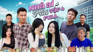 NHÀ AI CŨNG THẾ - TẬP 4 FULL | Phim Tình Cảm Gia Đình Hay Nhất Gãy TV