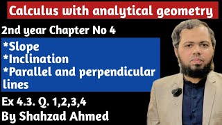 Ex 4.3 Q. 1,2,3 and 4 class 2nd year by Shahzad Ahmed. #slopes #analyticalgeometry #2ndyearmath