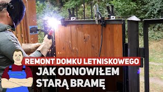 Renowacja starej metalowej bramy - domek letniskowy