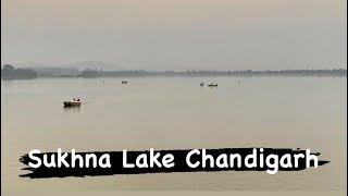 Sukhna Lake, Chandigarh | The city beautiful