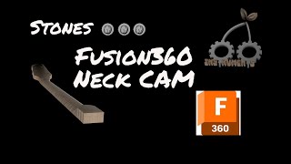 Stones Part 2 | Fsuion360 CAM for Guitar Necks