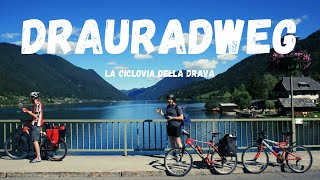 DRAURADWEG - LA CICLOVIA DELLA DRAVA da Dobbiaco a Maribor (Il nostro primo viaggio in bicicletta)