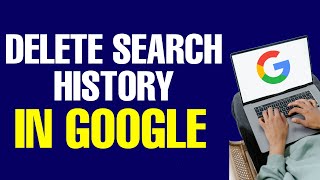 How to Delete Your Whole Search History on Google in 2022