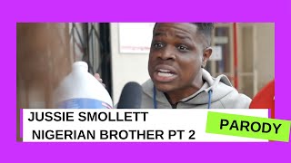 JUSSIE SMOLLETT NIGERIAN BROTHERS INTERVIEW PT 2.