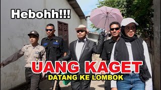 HEBOH!!! NYA LOMBOK KEDATANGAN UANG KAGET