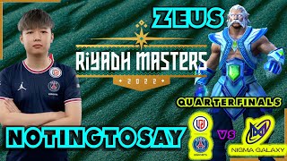 Nothingtosay Zeus PSG-LGD vs Nigma Galaxy Game 3 Quarter-finals Riyadh Masters 2022