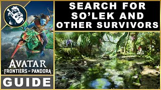 Avatar Frontiers of Pandora Search for So'lek and Other Survivors | Quest Guide