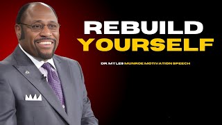 DR.MYLES MUNROE - HOW TO REBUILD YOURSELF AFTER FAILURE .(BEST MOTIVATION SPEECH)