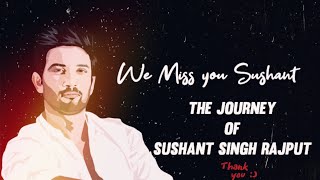 THE journey of Sushant Singh Rajput