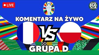 FRANCJA vs POLSKA - EURO2024 komentarz na żywo