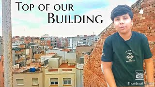 A view from the top of Our Building | Spain | Barcelona| Vlog | DIYA AND BRO.