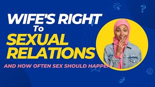 Wife's Right To Sexual Relations In Islam