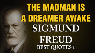 SIGMUND FREUD || Quotes 1 || The Founder of Psychoanalysis || Developed the Use of Talk Therapy ||